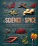 The Science Of Spice - Understand Flavour Connections And Revolutionize Your Cooking   Hardcover