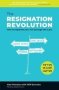 The Resignation Revolution - How To Negotiate Your Exit Package Like A Pro   Paperback