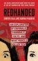 Redhanded - An Exploration Of Criminals Cannibals Cults And What Makes A Killer Tick   Hardcover