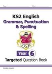 KS2 English Targeted Question Book: Grammar Punctuation & Spelling - Year 6