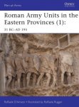 Roman Army Units In The Eastern Provinces No. 1 - 31 Bc-ad 195 Paperback