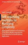Self-organizing Coalitions For Managing Complexity - Agent-based Simulation Of Evolutionary Game Theory Models Using Dynamic Soc