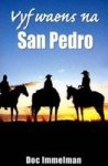 Vyf Waens Na San Pedro