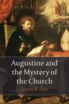 Augustine And The Mystery Of The Church Hardcover