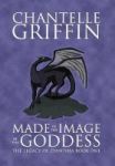 Made In The Image Of The Goddess - The Legacy Of Zyanthia - Book One Hardcover 2ND