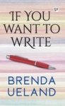 If You Want To Write Hardcover