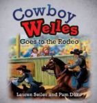 Cowboy Welles Goes To The Rodeo Hardcover
