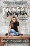 Daring & Disruptive - Unleashing The Entrepreneur Paperback
