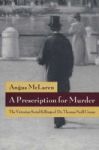 A Prescription For Murder - The Victorian Serial Killings Of Dr.thomas Neill Cream Paperback New Edition