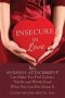 Insecure In Love - How Anxious Attachment Can Make You Feel Jealous Needy And Worried And What You Can Do About It   Paperback