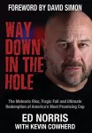 Way Down In The Hole: The Meteoric Rise Tragic Fall And Ultimate Redemption Of America's Most Promising Cop