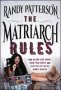 The Matriarch Rules - How To Own Your Power Know Your Worth And Lead The Life You&  39 Ve Always Wanted   Hardcover