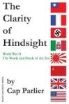 The Clarity Of Hindsight - The Words And Deeds Of The Era Hardcover