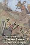 The Adventures Of Jimmy Skunk By Thornton Burgess Fiction Animals Fantasy & Magic Hardcover