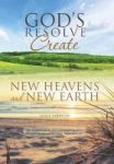 God& 39 S Resolve To Create New Heavens And New Earth Hardcover