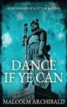 Dance If Ye Can - A Dictionary Of Scottish Battles Hardcover 2ND Ed.