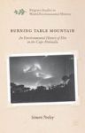 Burning Table Mountain - An Environmental History Of Fire On The Cape Peninsula Hardcover