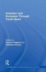 Inclusion and Exclusion Through Youth Sport Hardcover