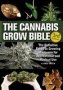 The Cannabis Grow Bible - The Definitive Guide To Growing Marijuana For Recreational And Medicinal Use   Paperback 3RD New Edition