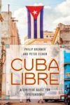 Cuba Libre - A 500-YEAR Quest For Independence Hardcover