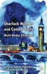 Sherlock Holmes And Conan Doyle - Multi-media Afterlives hardcover