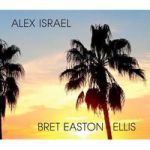 Alex Israel Bret Easton Ellis Hardcover