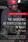The Emergence Of Pentecostalism In Wales - A Historical Theological Evaluation Of The Early Development Of The Assemblies Of God