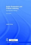 Audio Production And Critical Listening - Technical Ear Training Hardcover 2nd Revised Edition