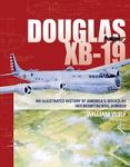 Douglas Xb-19 - An Illustrated History Of America& 39 S Would-be Intercontinental Bomber Hardcover