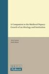 A Companion To The Medieval Papacy - Growth Of An Ideology And Institution Hardcover