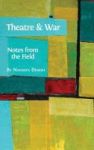 Theatre And War - Notes From The Field Hardcover