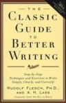 The Classic Guide To Better Writing: Step-by-step Techniques And Exercises To Write Simply Clearly And Correctly