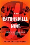 The Catonsville Nine: A Story Of Faith And Resistance In The Vietnam Era