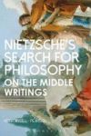 Nietzsche& 39 S Search For Philosophy - On The Middle Writings Hardcover Hpod