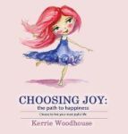 Choosing Joy - The Path To Happiness Hardcover