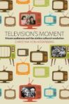 Television& 39 S Moment - Sitcom Audiences And The Sixties Cultural Revolution Paperback