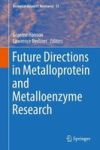 Future Directions In Metalloprotein And Metalloenzyme Research Hardcover 1ST Ed. 2017