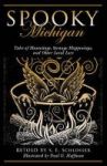 Spooky Michigan - Tales Of Hauntings Strange Happenings And Other Local Lore Paperback 2ND Revised Edition