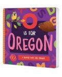 O Is For Oregon - A Beaver State Abc Primer Board Book