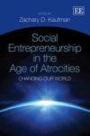 Social Entrepreneurship In The Age Of Atrocities - Changing Our World hardcover