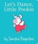 Let&  39 S Dance Little Pookie   Board Book