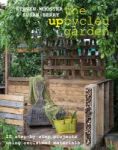 Upcycled Garden - 25 Step-by-step Projects Using Reclaimed Materials Paperback