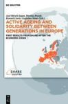 Active Ageing And Solidarity Between Generations In Europe - First Results From Share After The Economic Crisis Hardcover