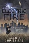 Electric Fire - Benjamin Franklin& 39 S Time Travel Adventure Hardcover