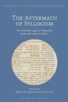 The Aftermath Of Syllogism - Aristotelian Logical Argument From Avicenna To Hegel Hardcover