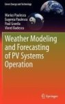 Weather Modeling And Forecasting Of Pv Systems Operation Hardcover 2013 Ed.