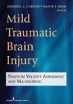 Mild Traumatic Brain Injury: Symptom Validity Assessment And Malingering