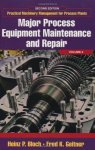 Major Process Equipment Maintenance And Repair Volume 4 Second Edition Practical Machinery Management For Process Plants