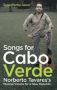 Songs For Cabo Verde - Norberto Tavares&  39 S Musical Visions For A New Republic   Hardcover