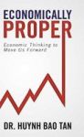 Economically Proper - Economic Thinking To Move Us Forward Hardcover